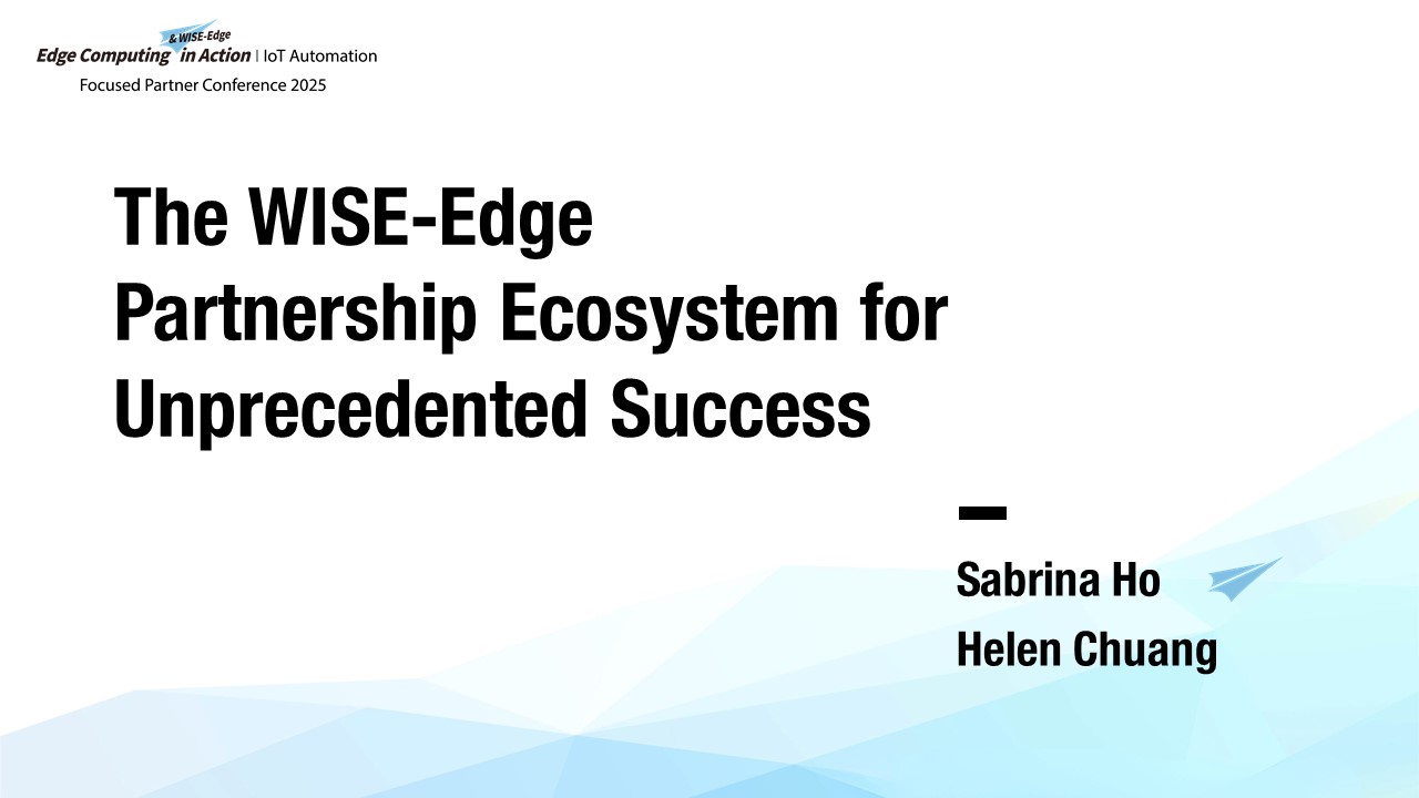 The WISE-Edge Partnership Ecosystem for Unprecedented Success | IoT Automoation FPC 2025